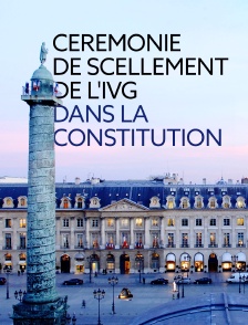 Cérémonie de scellement de l'IVG dans la Constitution
