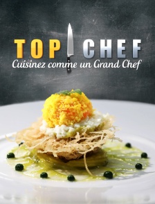 Top chef : cuisinez comme un grand chef