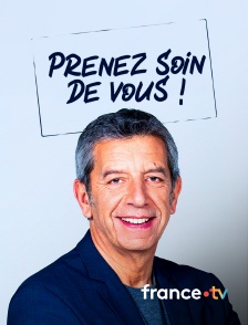 france.tv - Prenez soin de vous en replay