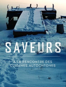 Saveurs: à la rencontre des cuisines autochtones
