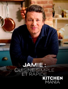 KITCHEN MANIA - Jamie : cuisine simple et rapide