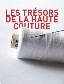 Les trésors de la haute couture