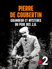 Pierre de Coubertin : grandeur et mystères du père des JO