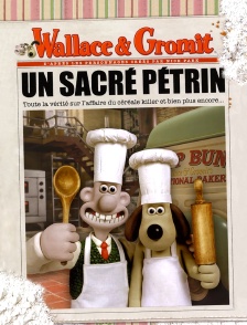 Wallace & Gromit : un sacré pétrin
