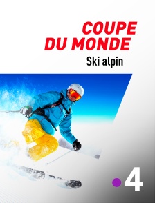 France 4 - Ski alpin : Coupe du monde