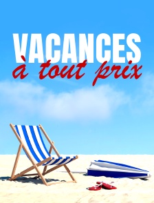 Vacances à tout prix