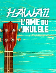 Hawaii, l'âme du ukulélé