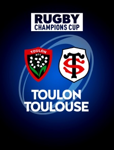 Rugby - Champions Cup : Toulon / Toulouse
