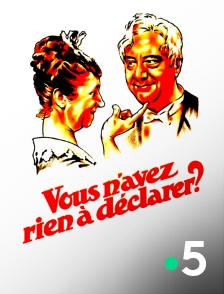 France 5 - Vous n'avez rien à déclarer