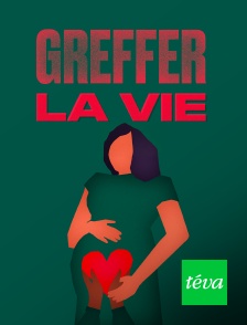 Greffer la vie