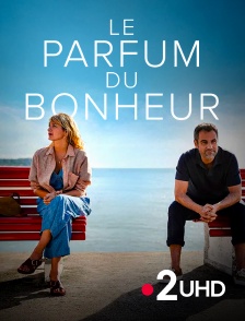 France 2 UHD - Le parfum du bonheur