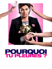 Pourquoi tu pleures ?