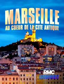 RMC Découverte - Marseille : au coeur de la cité antique
