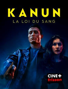 CINE+ Frisson - Kanun, la loi du sang