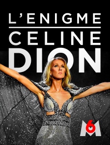 M6 - L'énigme Céline Dion