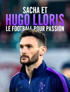 Sacha et Hugo Lloris, le football pour passion
