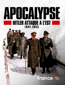 France.tv - Apocalypse : Hitler attaque à l'est