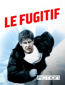 ACTION - Le fugitif