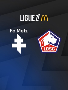 Football - Ligue 1 McDonald's : Metz / Lille - 2025-2026