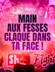 Main aux fesses, claque dans ta face !