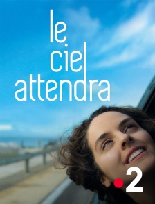 France 2 - Le ciel attendra