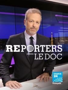 France 24 - Reporters Le Doc