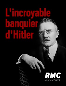 RMC Découverte - L'incroyable banquier d'Hitler