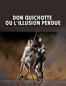 Don Quichotte ou L'Illusion perdue