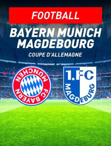 Coupe d'Allemagne - Bayern Munich / Magdebourg - 2e 2e tour  - 2026-2027