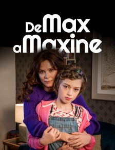 De Max à Maxine