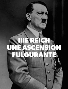 IIIe Reich, une ascension fulgurante