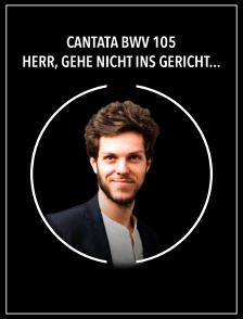 Cantata BWV 105 | Herr, gehe nicht ins Gericht mit deinem Kn