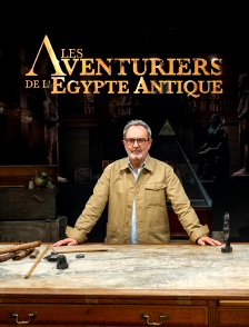 Les aventuriers de l'Egypte antique