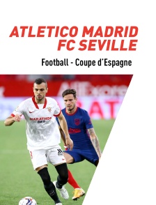 Football - Quart de finale de Coupe d'Espagne :  Atlético Madrid / FC Séville