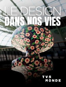 TV5MONDE - Le design dans nos vies