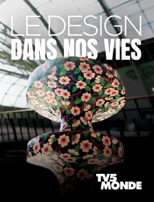 TV5MONDE - Le design dans nos vies