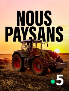 France 5 - Nous paysans