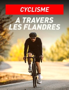 Cyclisme : A travers les Flandres