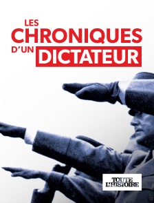 Toute l'Histoire - Chroniques d'un dictateur