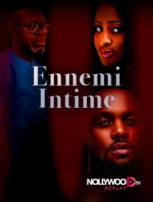 Nollywood Replay - Ennemi intime