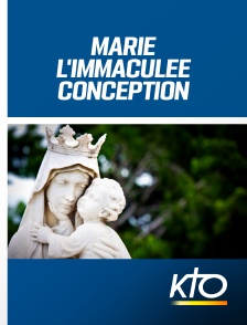 KTO - Marie, l'Immaculée Conception