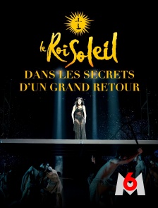 M6 - Le Roi Soleil : dans les secrets d'un grand retour