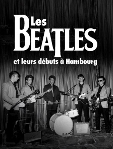 Les Beatles et leurs débuts à Hambourg