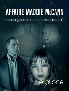 EXPLORE - Affaire Maddie McCann : en quête de vérité