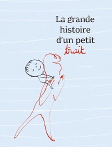 La grande histoire d'un petit trait