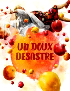 Un doux désastre