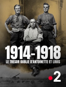 France 2 - 1914-1918, le trésor oublié d'Antoinette et Louis