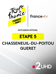 France 2 UHD - Cyclisme - Tour de France Femmes 2025 : étape 5 (Chasseneuil-du-Poitou / Guéret)