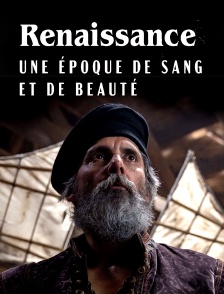 Renaissance : Une époque de sang et de beauté