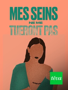 Téva - Mes seins ne me tueront pas